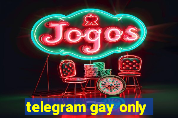 telegram gay only